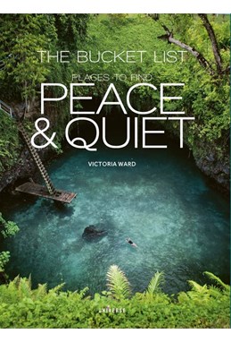 Bucket List, The: Places to Find Peace and Quiet (HB)