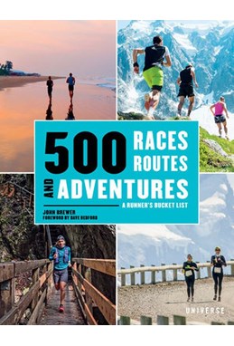 500 Races, Routes and Adventures: A Runner's Bucket List