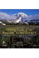 Hiking Trails of the Pacific Northwest: Northern California, Oregon, Washington, Southwestern British Columbia