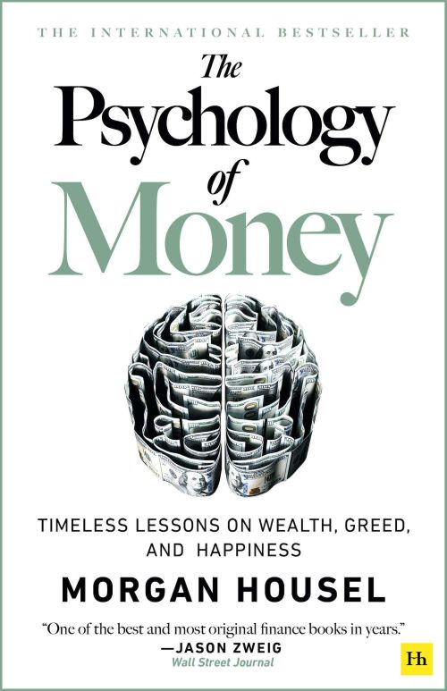 Psychology of Money, The: Timeless lessons on wealth, greed, and happiness (PB)
