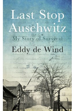 Last Stop Auschwitz: My Story of Survival (PB) - C-format
