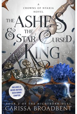 Ashes and the Star-Cursed King, The (PB) - (2) A Crowns of Nyaxia novel: The Nightborn Duet - C-format