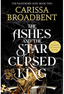 Ashes and the Star-Cursed King, The (PB) - (2) Crowns of Nyaxia: The Nightborn Duet - B-format