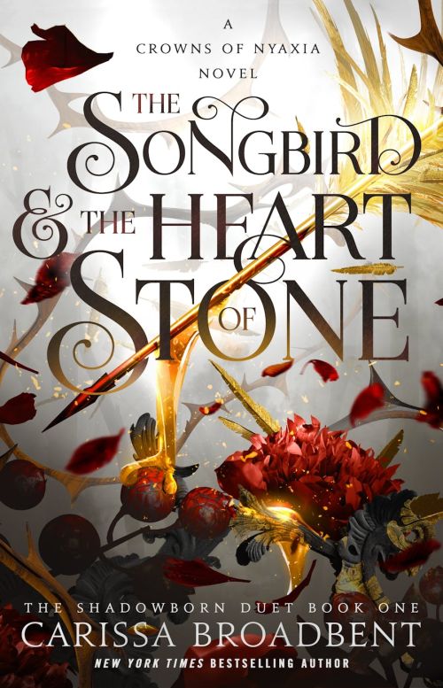 Songbird and the Heart of Stone, The (PB) - (1) A Crowns of Nyaxia novel: The Shadowborn Duet - C-format