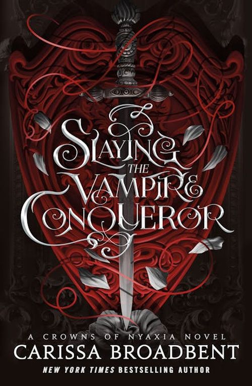 Slaying the Vampire Conqueror (PB) - A Crowns of Nyaxia novel - C-format