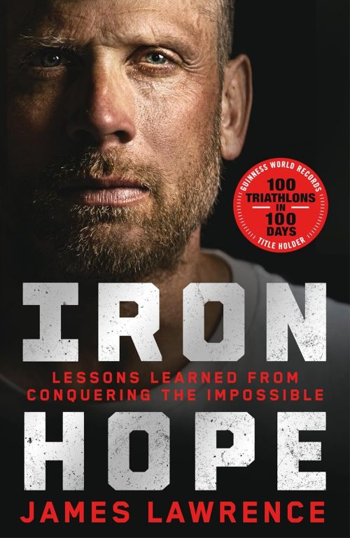 Iron Hope: Lessons Learned from Conquering the Impossible (PB) - C-format