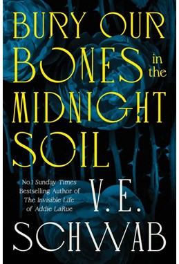 Bury Our Bones in the Midnight Soil (PB) - C-format