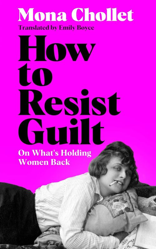 How to Resist Guilt: On What's Holding Women Back (PB) - C-format