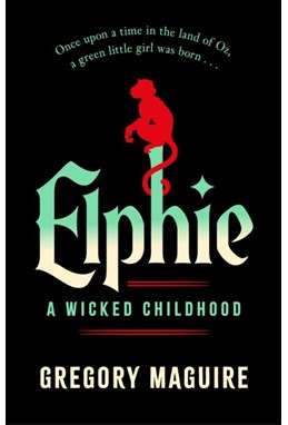 Elphie: A Wicked Childhood (PB) - C-format