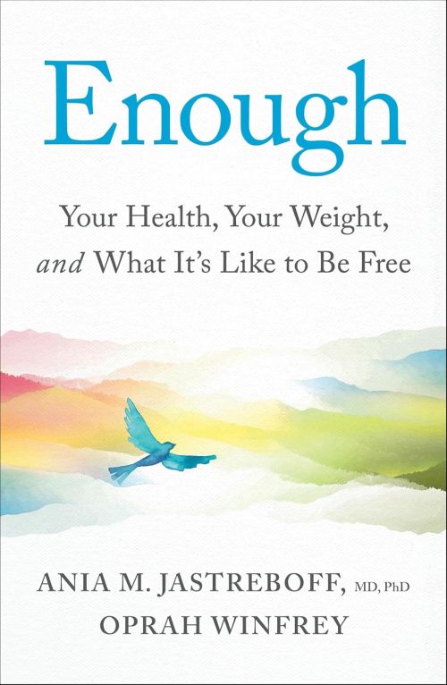 Enough: Your Health, Your Weight, and What It's Like To Be Free (HB)