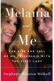 Melania and Me: The Rise and Fall of My Friendship with the First Lady (HB)