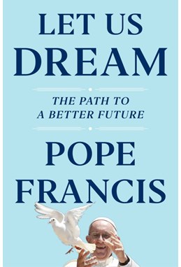 Let Us Dream: The Path to a Better Future (HB)