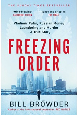 Freezing Order: Vladimir Putin, Russian Money Laundering and Murder - A True Story (PB) - B-format