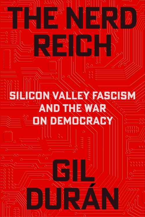 Nerd Reich, The: Silicon Valley Fascism and the War on Democracy (PB) - C-format