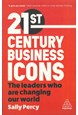 21st Century Business Icons: The Leaders Who Are Changing our World (PB) - B-format