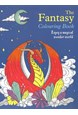 Fantasy Colouring Book, The: Enjoy a magical wonder world