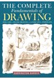 Complete Fundamentals of Drawing: Still Life, Figure Drawing, Landscape, Portraits, The