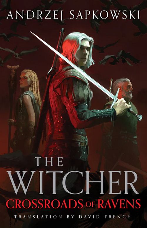 Crossroads of Ravens (PB) - A Witcher novel - C-format