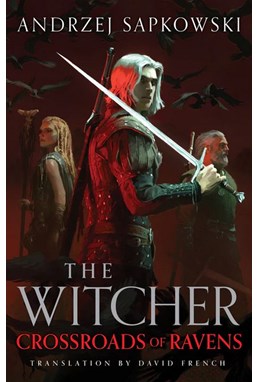 Crossroads of Ravens (PB) - A Witcher novel - C-format