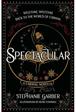 Spectacular (PB) - A Caraval Novella - C-format