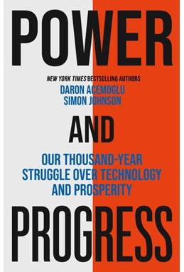 Power and Progress: Our Thousand-Year Struggle Over Technology and Prosperity (PB) - C-format