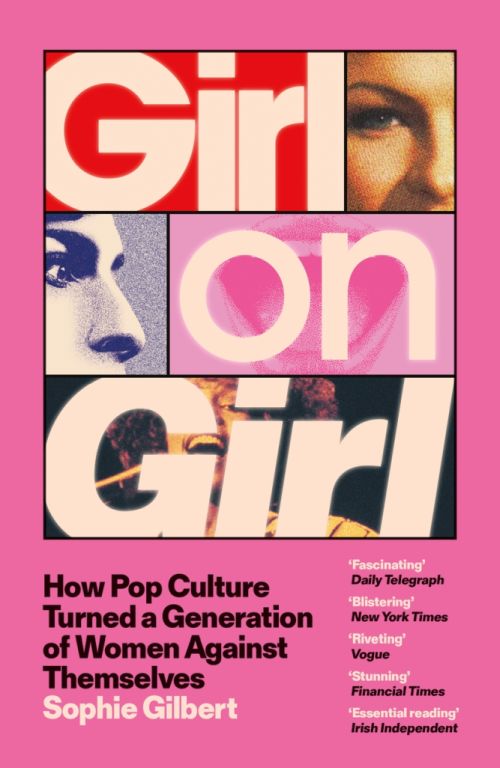 Girl on Girl: How Pop Culture Turned a Generation of Women Against Themselves (PB) - B-format