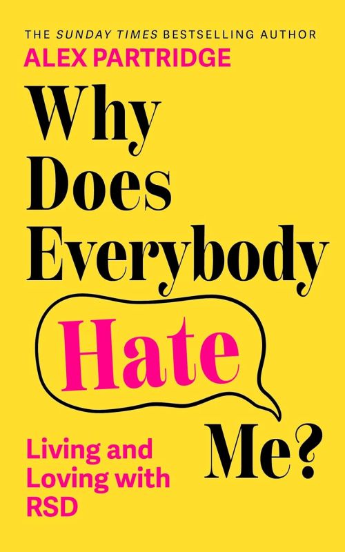Why Does Everybody Hate Me?: Living and Loving with Rejection Sensitivity Dysphoria (PB) - C-format