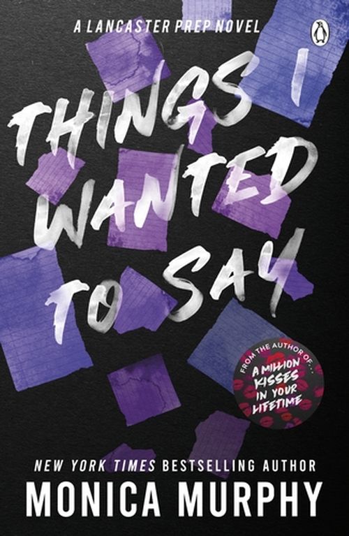 Things I Wanted to Say - But Never Did (PB) - A Lancaster Prep novel - B-format