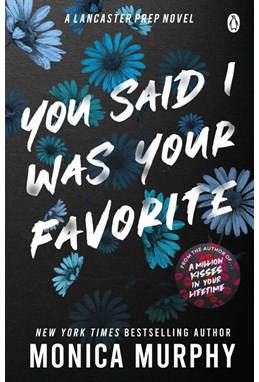 You Said I Was Your Favorite (PB) - A Lancaster Prep novel - B-format