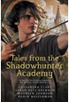 Tales from the Shadowhunter Academy (PB) - B-format