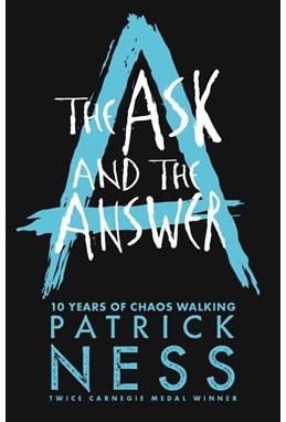 Ask and the Answer, The (PB) - (2) Chaos Walking - Anniversary Edition