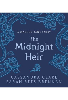 Midnight Heir, The: A Magnus Bane Story (HB)