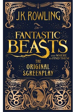 Fantastic Beasts and Where to Find Them: The Original Screenplay (HB)