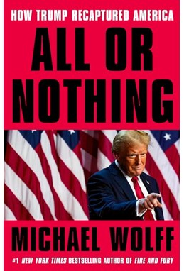 All or Nothing: How Trump Recaptured America (PB) - C-format