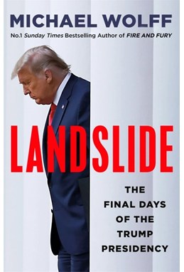 Landslide: The Final Days of the Trump Presidency (PB) - C-format