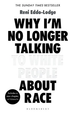 Why I'm No Longer Talking to White People About Race (PB) - B-format