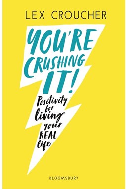 You're Crushing It: Positivity for living your REAL life (PB) - B-format