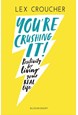 You're Crushing It: Positivity for living your REAL life (PB) - B-format