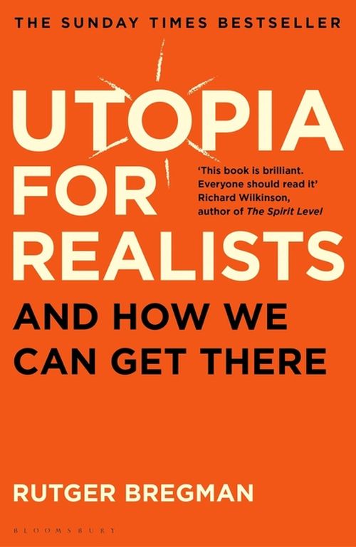 Utopia for Realists: And How We Can Get There (PB) - B-format