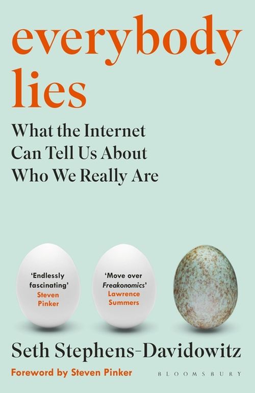 Everybody Lies: What the Internet Can Tell Us About Who We Really Are (PB)