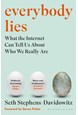 Everybody Lies: What the Internet Can Tell Us About Who We Really Are (PB)