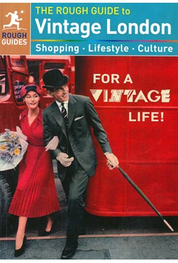 Vintage London*, Rough Guide (1st ed. May 2013)