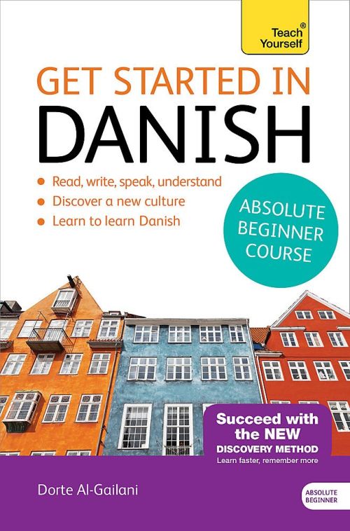 Get Started in Danish: Absolute Beginner Course (PB) - Teach Yourself (Book and audio support)