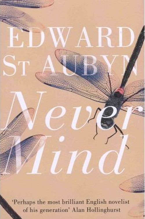 Never Mind (PB) - (1) The Patrick Melrose Novels - B-format