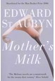 Mother's Milk (PB) - (4) The Patrick Melrose Novels - B-format