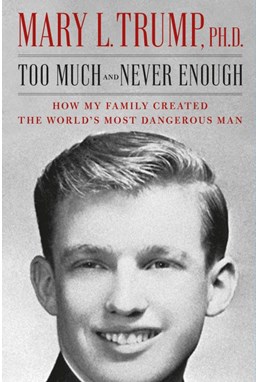 Too Much and Never Enough: How My Family Created the World's Most Dangerous Man (HB)
