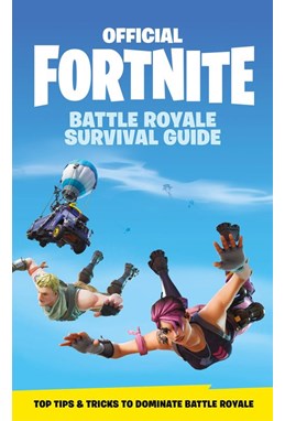 FORTNITE Official: The Battle Royale Survival Guide (HB)