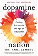 Dopamine Nation: Finding Balance in the Age of Indulgence (PB) - B-format
