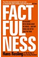 Factfulness: Ten Reasons We're Wrong About the World - and Why Things Are Better Than You Think (HB)
