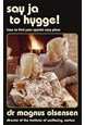 Say Ja to Hygge! - How to find Your Special Cosy Place (HB)